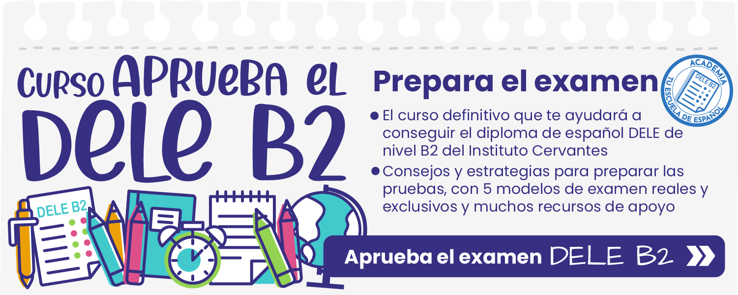 Banner Curso Aprueba el examen DELE B2 de español de Tu escuela de español