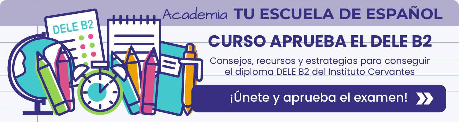 Banner Curso Aprueba el examen DELE B2 de español de Tu escuela de español