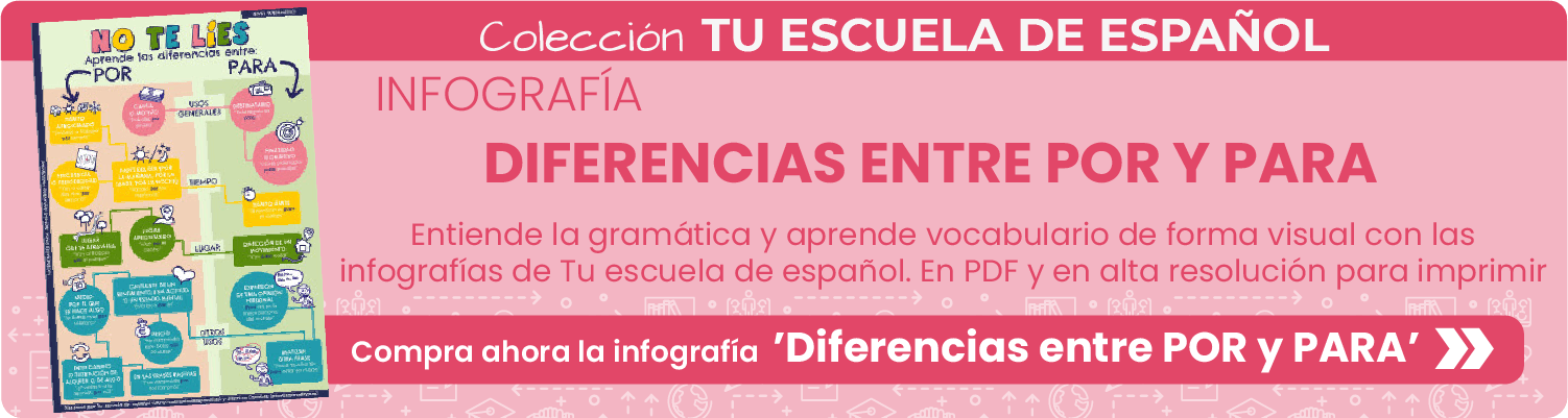 Banner infografía número 10 'Por y para' de Tu escuela de español