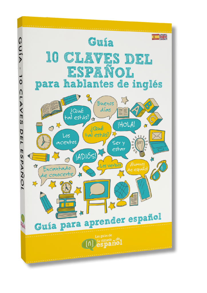 Las 10 claves del español para hablantes de inglés - Tu escuela de español