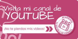 Visita el canal de YouTube de Tu escuela de español